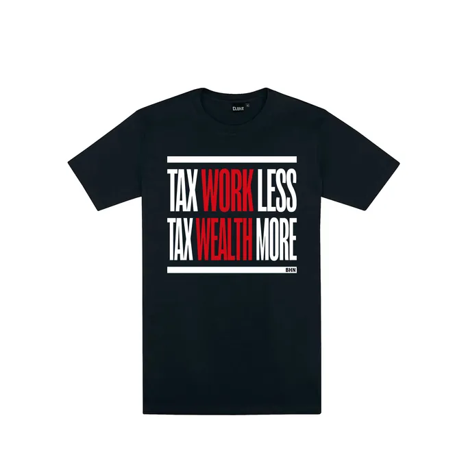 #BHN Tax Work Less, Tax Wealth More